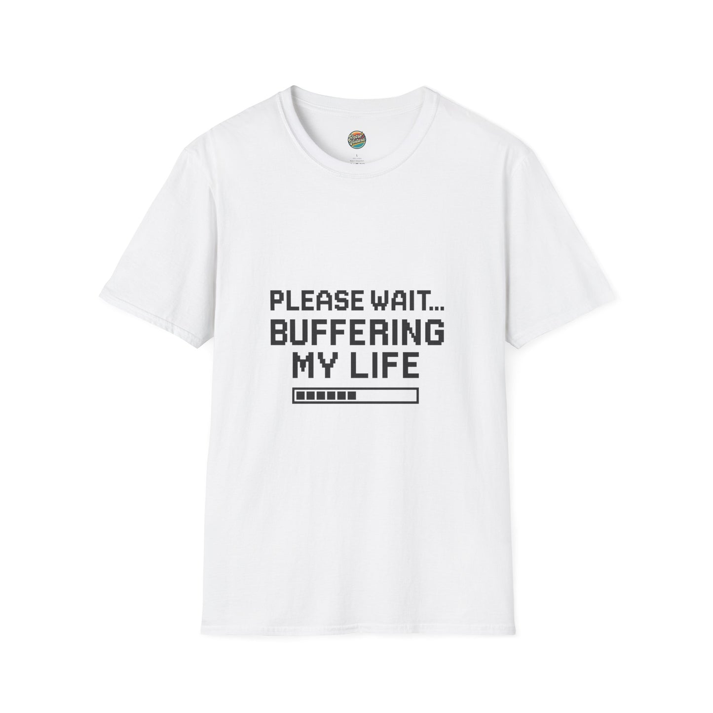Please Wait... buffering my life T-Shirt for those still loading in a world that never pauses.