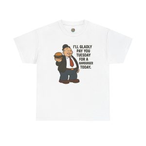 Wimpy’s Classic Burger Tee – ‘I’ll Gladly Pay You Tuesday…’